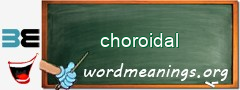 WordMeaning blackboard for choroidal